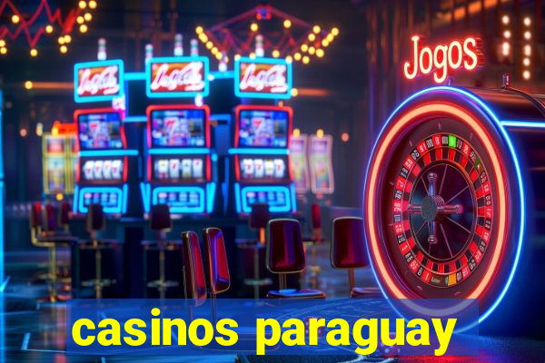 casinos paraguay