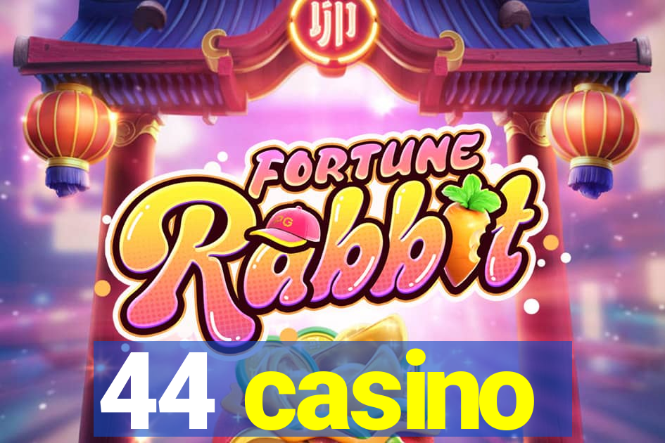 44 casino