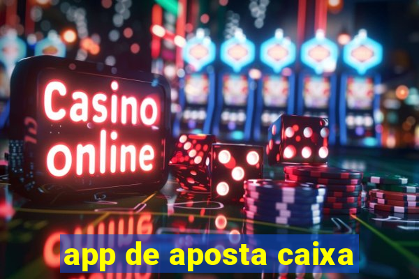 app de aposta caixa