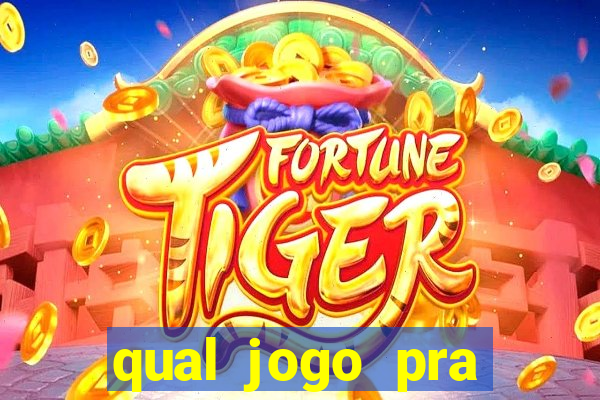 qual jogo pra ganhar dinheiro de verdade