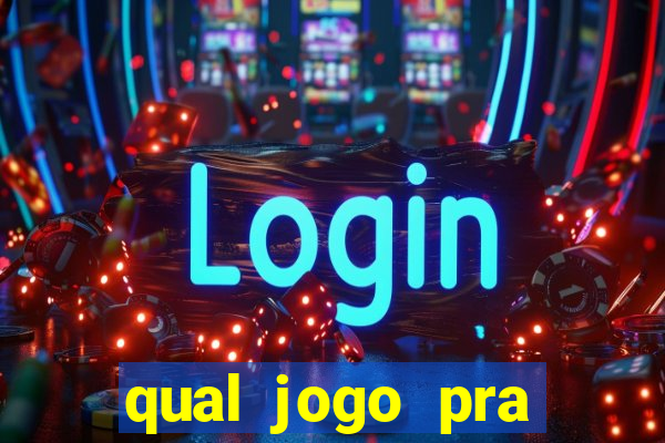 qual jogo pra ganhar dinheiro de verdade