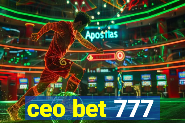 ceo bet 777