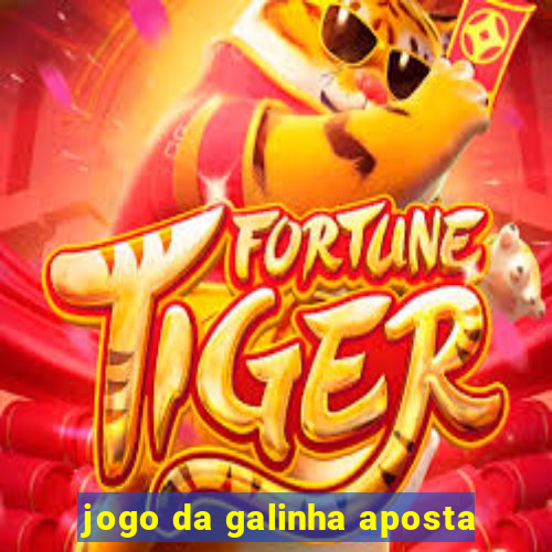 jogo da galinha aposta