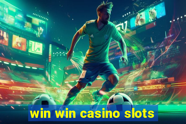 win win casino slots