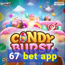 67 bet app