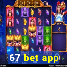 67 bet app