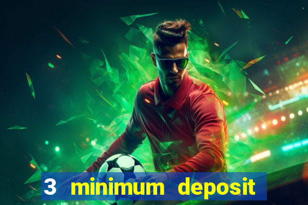 3 minimum deposit mobile casino