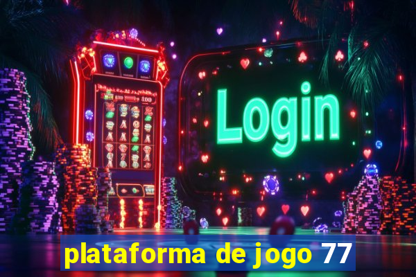 plataforma de jogo 77