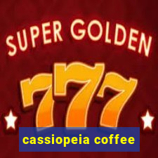 cassiopeia coffee