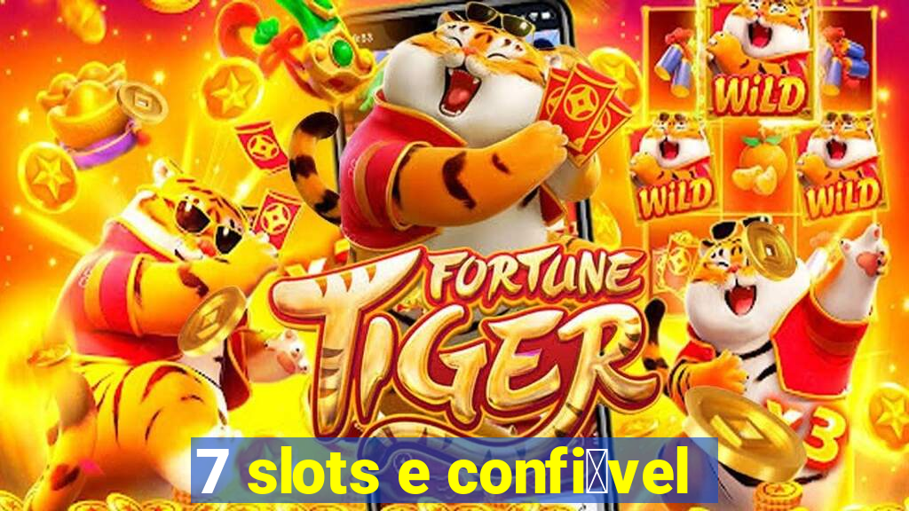 7 slots e confi谩vel