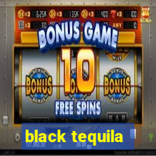 black tequila