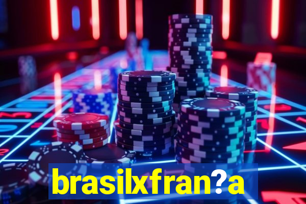 brasilxfran?a