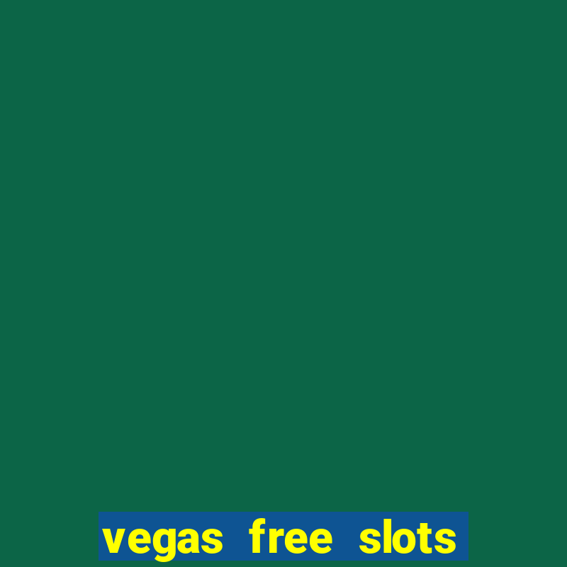 vegas free slots to play