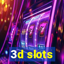 3d slots