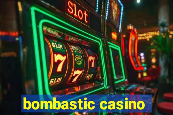 bombastic casino