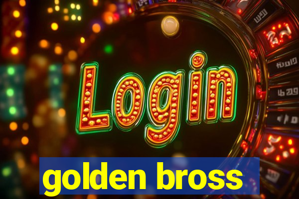 golden bross