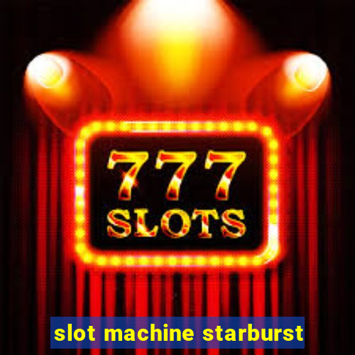 slot machine starburst