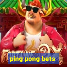 ping pong bets