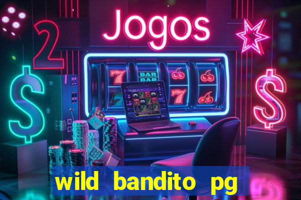 wild bandito pg soft demo slot