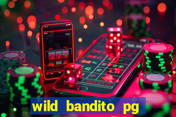 wild bandito pg soft demo slot