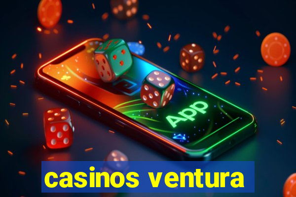 casinos ventura