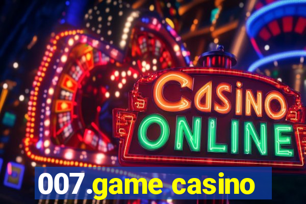 007.game casino