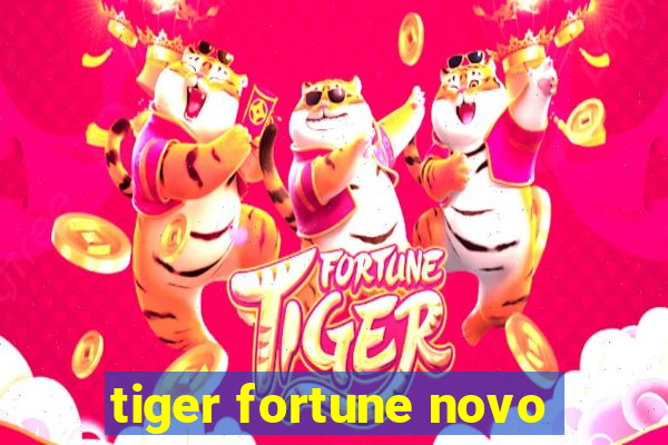 tiger fortune novo