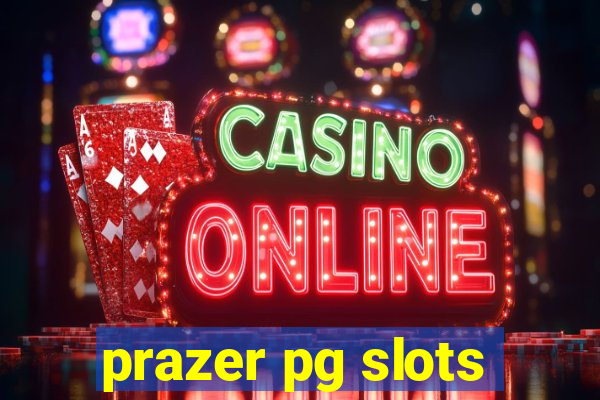 prazer pg slots