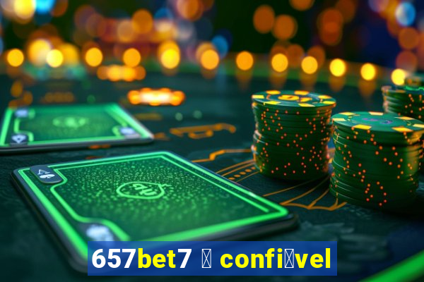 657bet7 茅 confi谩vel