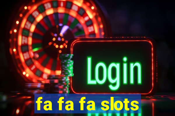 fa fa fa slots