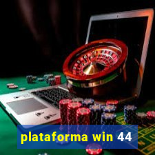 plataforma win 44