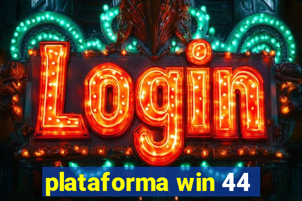 plataforma win 44