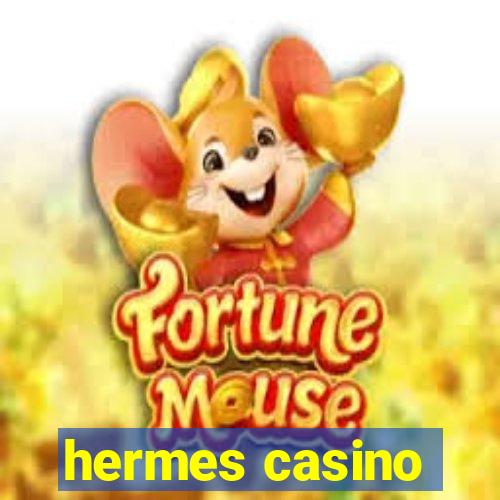 hermes casino