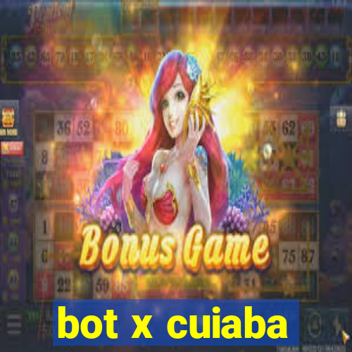 bot x cuiaba