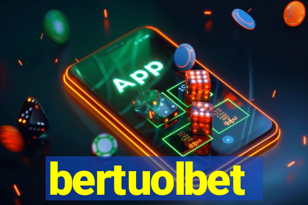 bertuolbet