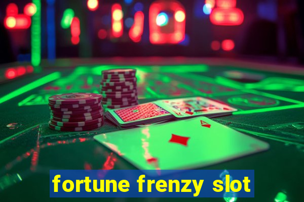 fortune frenzy slot