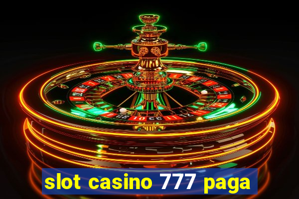 slot casino 777 paga