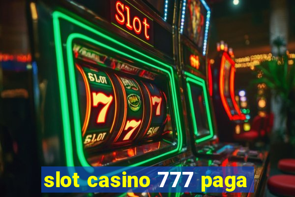 slot casino 777 paga