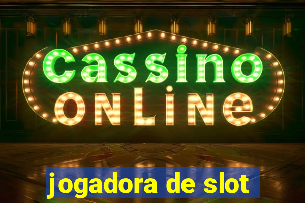 jogadora de slot