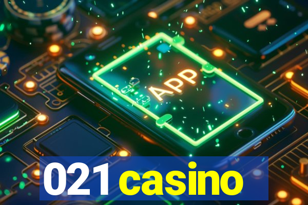 021 casino