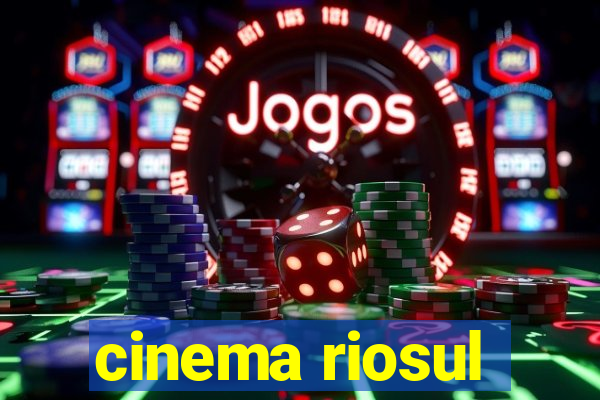 cinema riosul