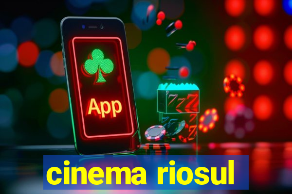 cinema riosul