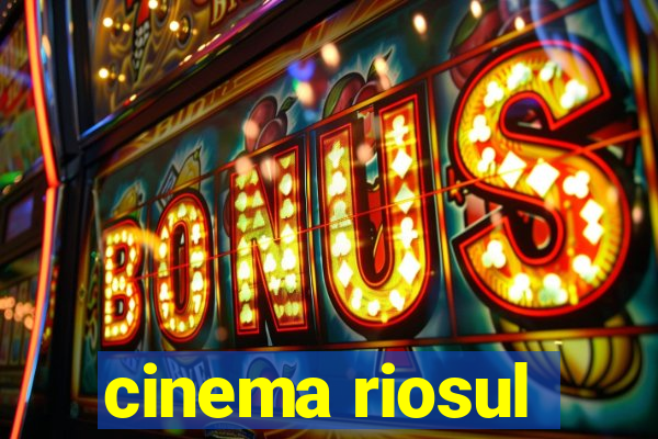 cinema riosul