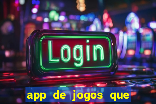 app de jogos que da dinheiro