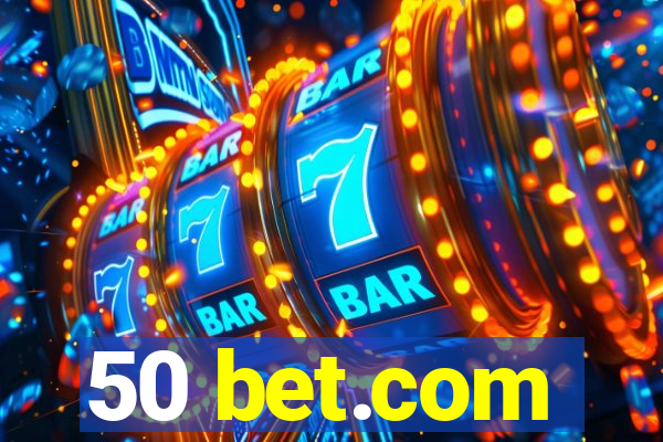 50 bet.com