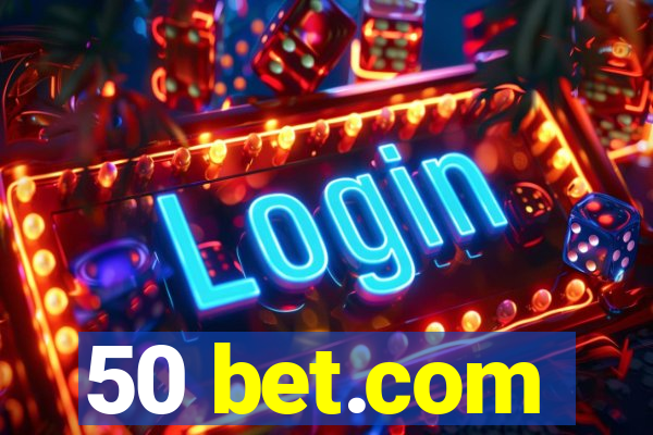 50 bet.com