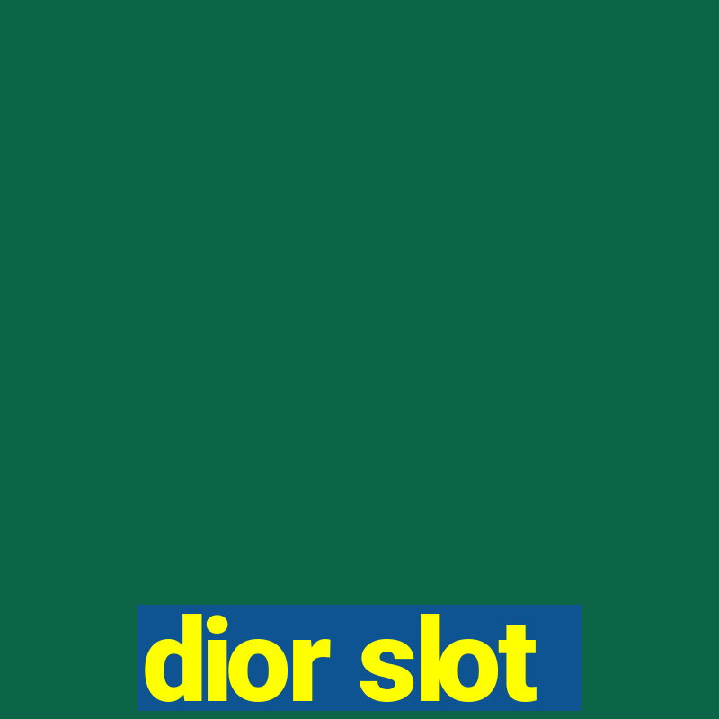 dior slot