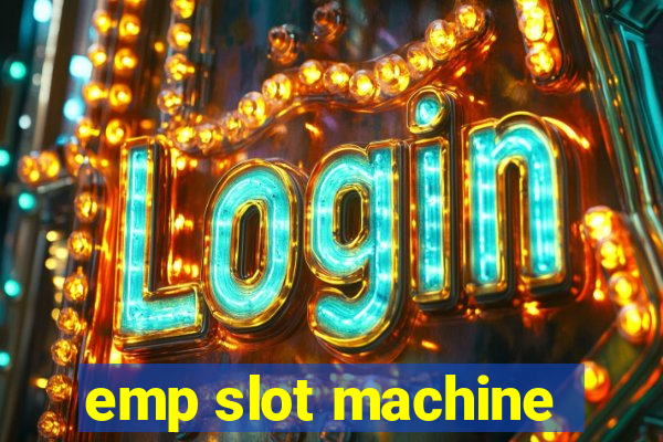 emp slot machine