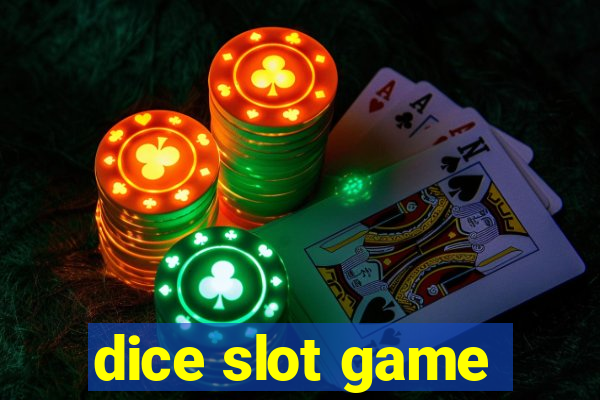 dice slot game