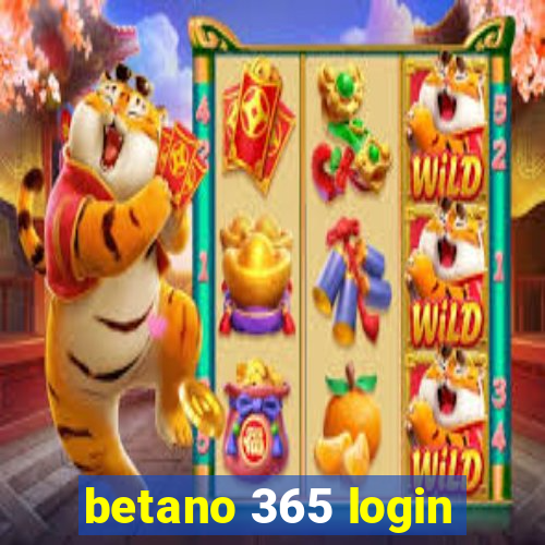 betano 365 login